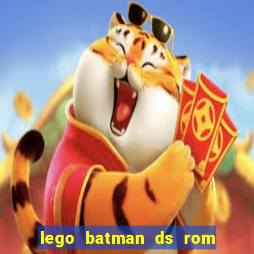 lego batman ds rom pt br